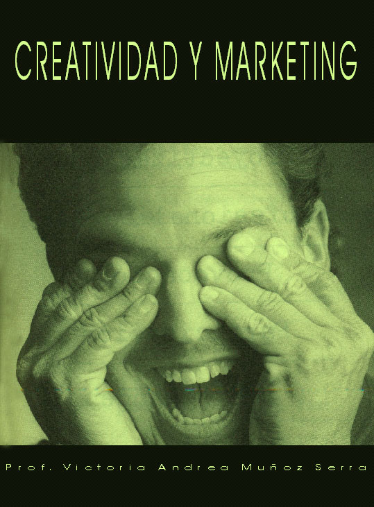 Creatividad y Marketing - Prof. Victoria Andrea Mu&ntilde; Victoria Andrea Mu&ntilde;oz Serra